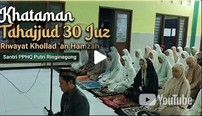 🌙 Khataman Tahajjud Maqra Riwayat Khollad an Hamzah di PP Hamalatul Qur an Putri Ringinagung Kediri